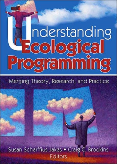 Understanding Ecological Programming: Merging Theory, Research, and Practice