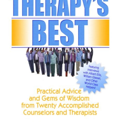 Therapy's Best: Practical Advice and Gems of Wisdom from Twenty Accomplished Counselors and Therapists