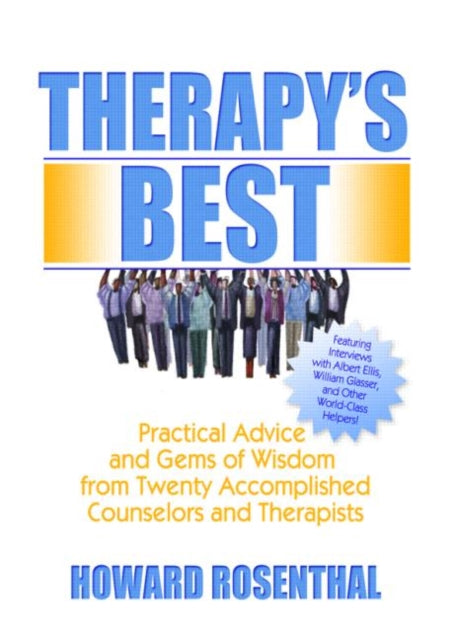 Therapy's Best: Practical Advice and Gems of Wisdom from Twenty Accomplished Counselors and Therapists