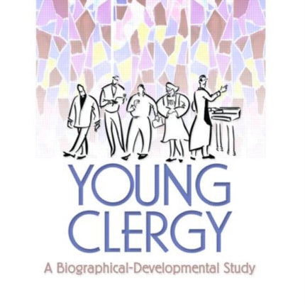 Young Clergy: A Biographical-Developmental Study