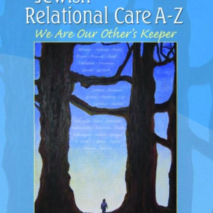 Jewish Relational Care A-Z: We Are Our Other's Keeper