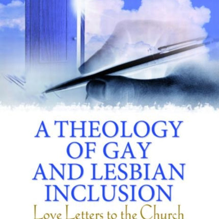 A Theology of Gay and Lesbian Inclusion: Love Letters to the Church