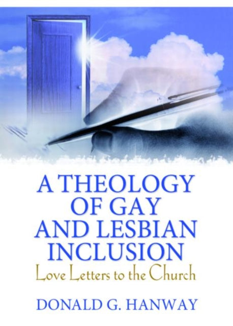 A Theology of Gay and Lesbian Inclusion: Love Letters to the Church