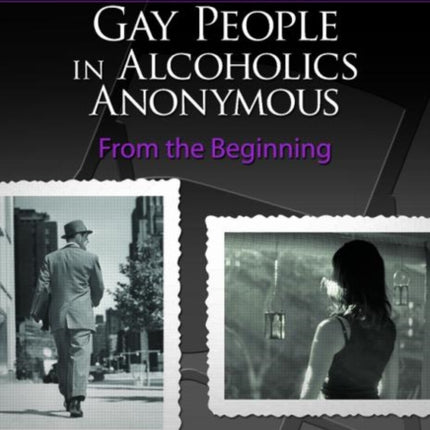 The History of Gay People in Alcoholics Anonymous