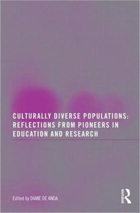 Culturally Diverse Populations: Reflections from Pioneers in Education and Research