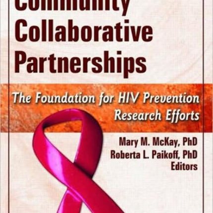 Community Collaborative Partnerships: The Foundation for HIV Prevention Research Efforts