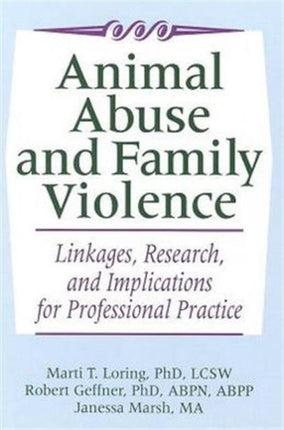 Animal Abuse and Family Violence: Linkages, Research, and Implications for Professional Practice