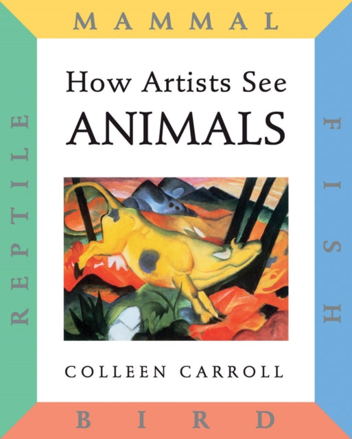 How Artists See Animals: Mammal, Fish, Bird, Reptile