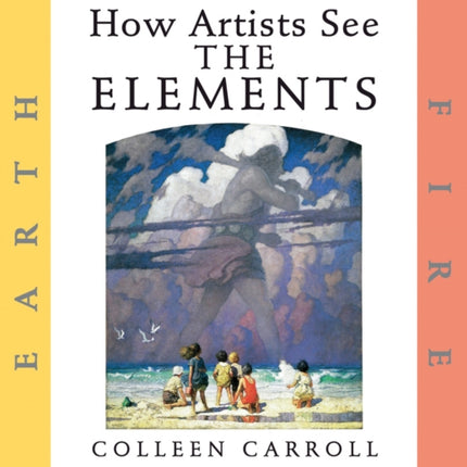 How Artists See the Elements: Earth Air Fire and Water