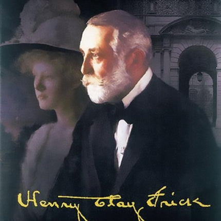 Henry Clay Frick: An Intimate Portrait