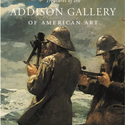 Treasures of the Addison Gallery of American Art