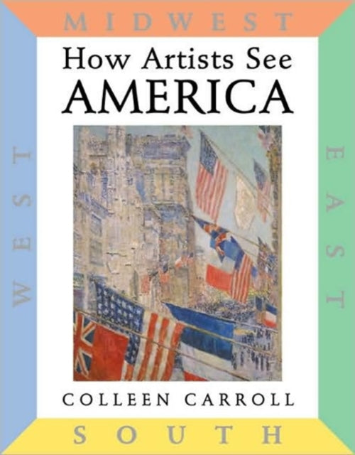 How Artists See: America: East South Midwest West