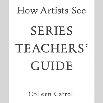 How Artists See: Series Teachers' Guide