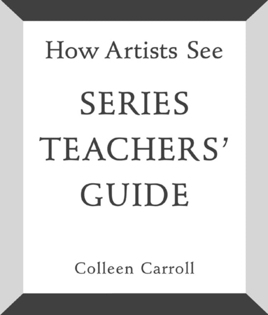 How Artists See: Series Teachers' Guide