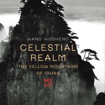 Celestial Realm: The Yellow Mountains of China