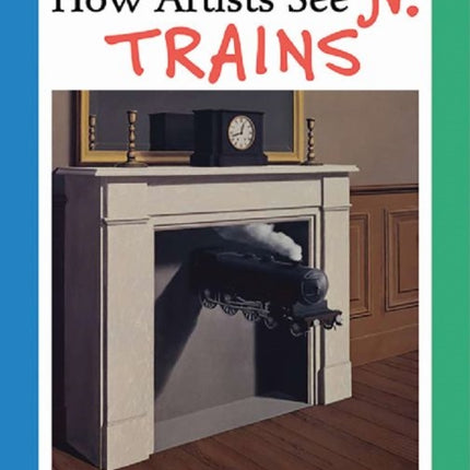 How Artists See Jr: Trains