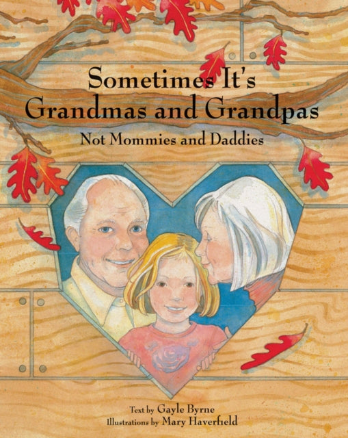 Sometimes Its Grandmas and Grandpas Not Mommies and Daddies