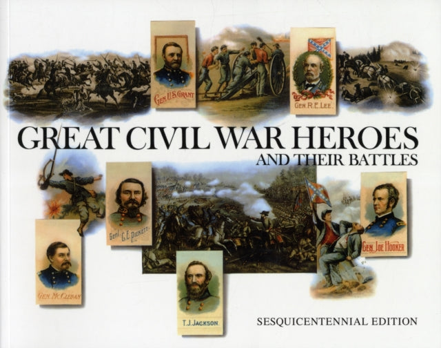 Great Civil War Heroes and Their Battles