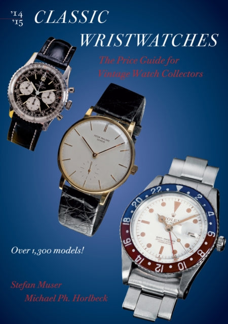 Classic Wristwatches 20142015 The Price Guide for