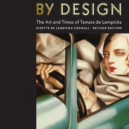 Passion by Design: The Art and Times of Tamara de Lempicka