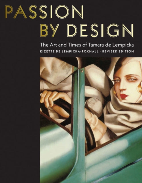 Passion by Design: The Art and Times of Tamara de Lempicka