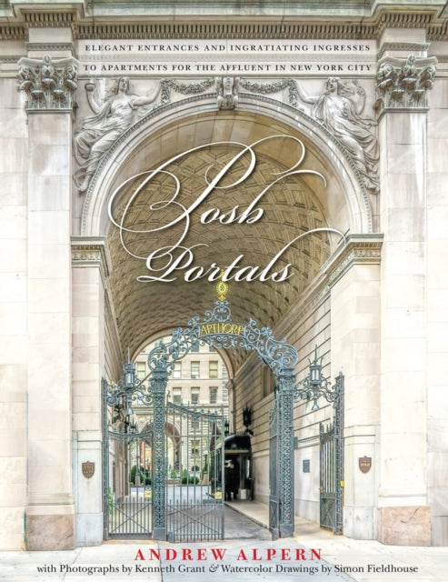 Posh Portals: Elegant Entrances & Ingratiating Ingresses to Apartments for the Affluent in NYC