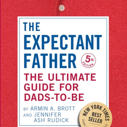 The Expectant Father: The Ultimate Guide for Dads-to-Be