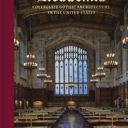 Academia: Collegiate Gothic Architecture in the United States