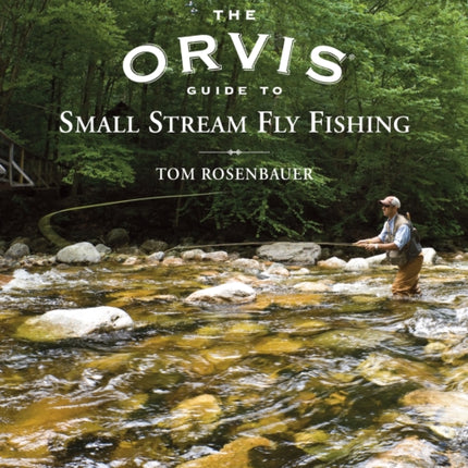 The Orvis Guide to Small Stream Fly Fishing