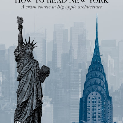 How to Read New York: A Crash Course in Big Apple Architecture