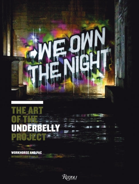 We Own the Night The Art of the Underbelly