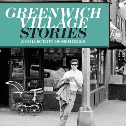 Greenwich Village Stories: A Collection of Memories