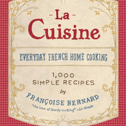 La Cuisine Everyday French Home Cooking