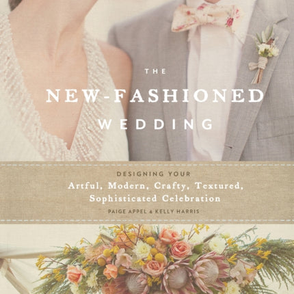 The NewFashioned Wedding Designing Your Artful