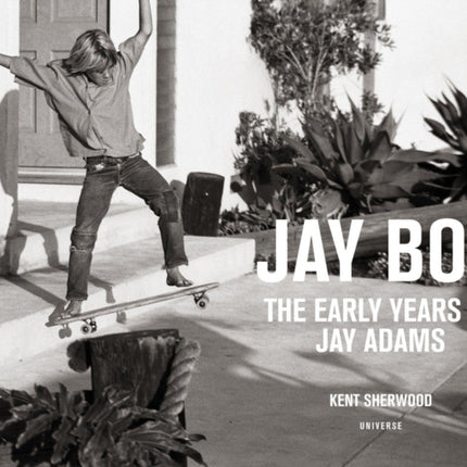 Jay Boy: The Early Years of Jay Adams