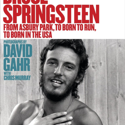 Bruce Springsteen: From Asbury Park, to Born To Run, to Born In The USA