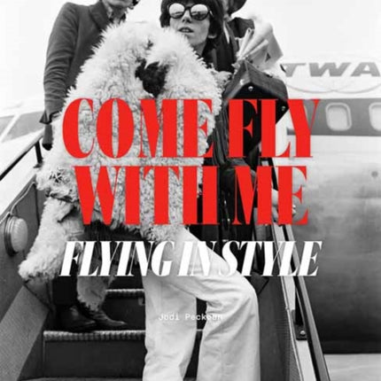 Come Fly with Me: Flying in Style