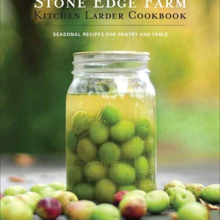 Stone Edge Farm Kitchen Larder Cookbook