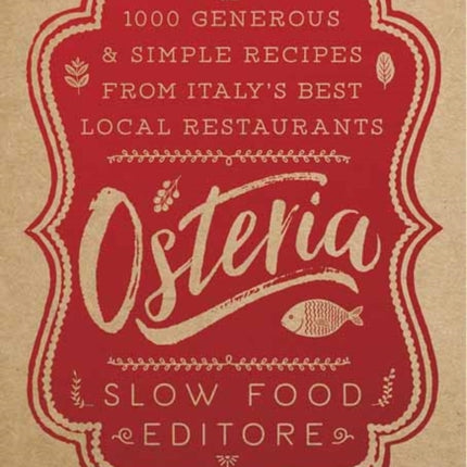 Osteria 1000 Generous and Simple Recipes from Italys Best Local Restaurants