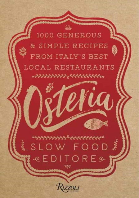 Osteria 1000 Generous and Simple Recipes from Italys Best Local Restaurants