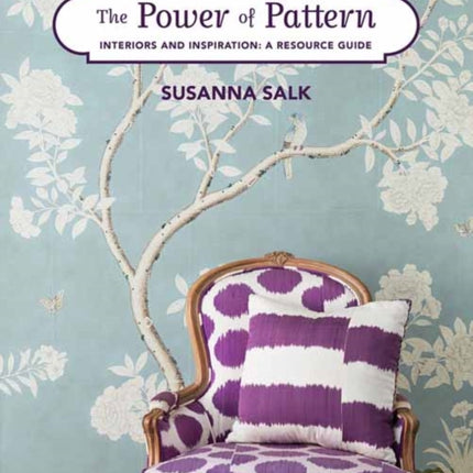 The Power of Pattern Interiors and Inspiration A