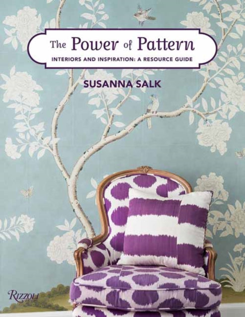 The Power of Pattern Interiors and Inspiration A Resource Guide