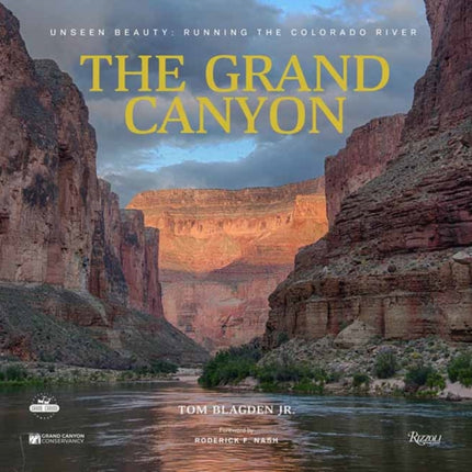 The Grand Canyon: Unseen Beauty: Running the Colorado River