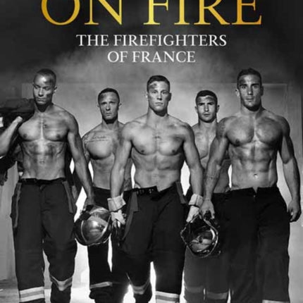 On Fire: Firefighters of France, The