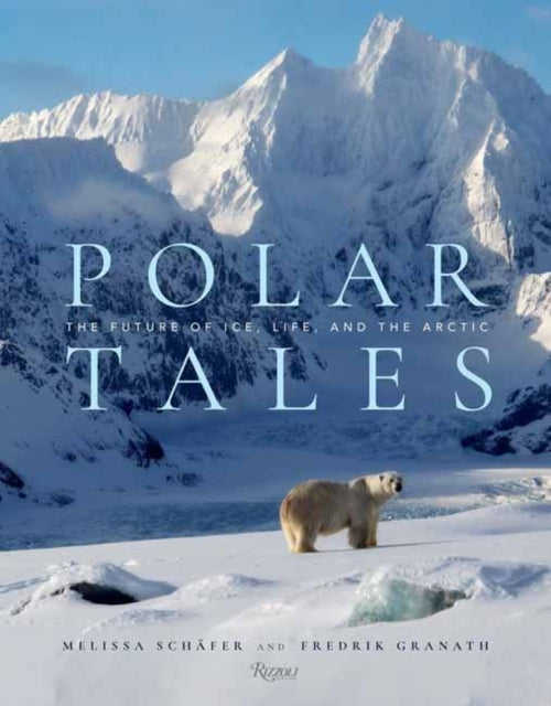 Polar Tales: Future of Ice, Life, and the Arctic, The