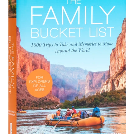 The Family Bucket List: 1,000 Trips to Take and Memories to Make All Over the World