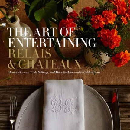 The Art of Entertaining Relais  Châteaux