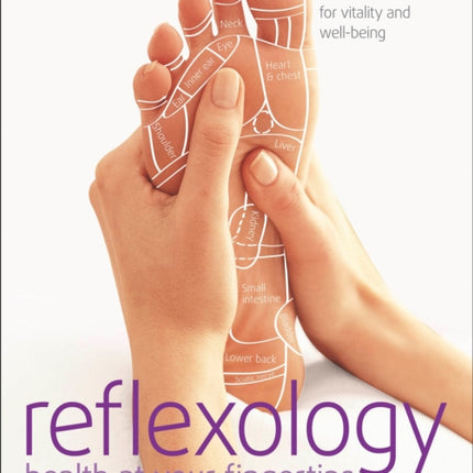 Reflexology: Hands-on Treatment for Vitality and Well-being