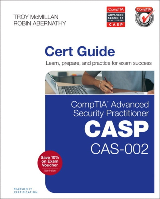 CompTIA Advanced Security Practitioner CASP CAS002 Cert Guide