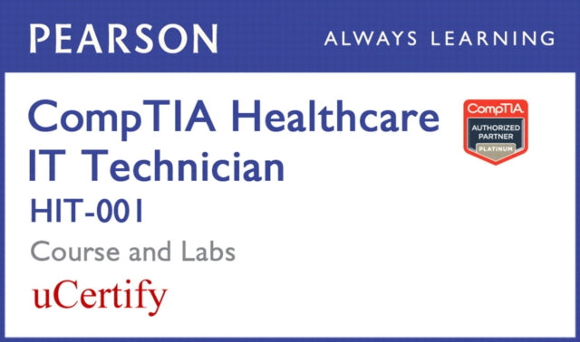 CompTIA Healthcare IT Technician HIT001 Pearson uCertify Course and Labs Student Access Card